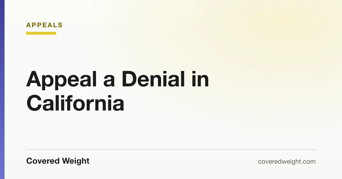 Covered Weight cover card: how to appeal a coverage denial in California